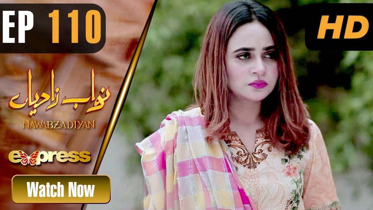Nawabzadiyan - Episode 110 Express TV Aug 15, 2019