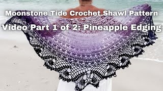 Moonstone Tide Shawl – Part 1 of 2: Crochet the Pineapple Lace Edging Free Pattern by Kristin Omdahl
