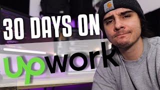 I Spent 30 Days Freelancing on Upwork screenshot 2