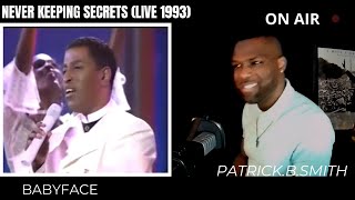 BABYFACE- NEVER KEEPING SECERTS- (LIVE 1993)  -REACTION VIDEO