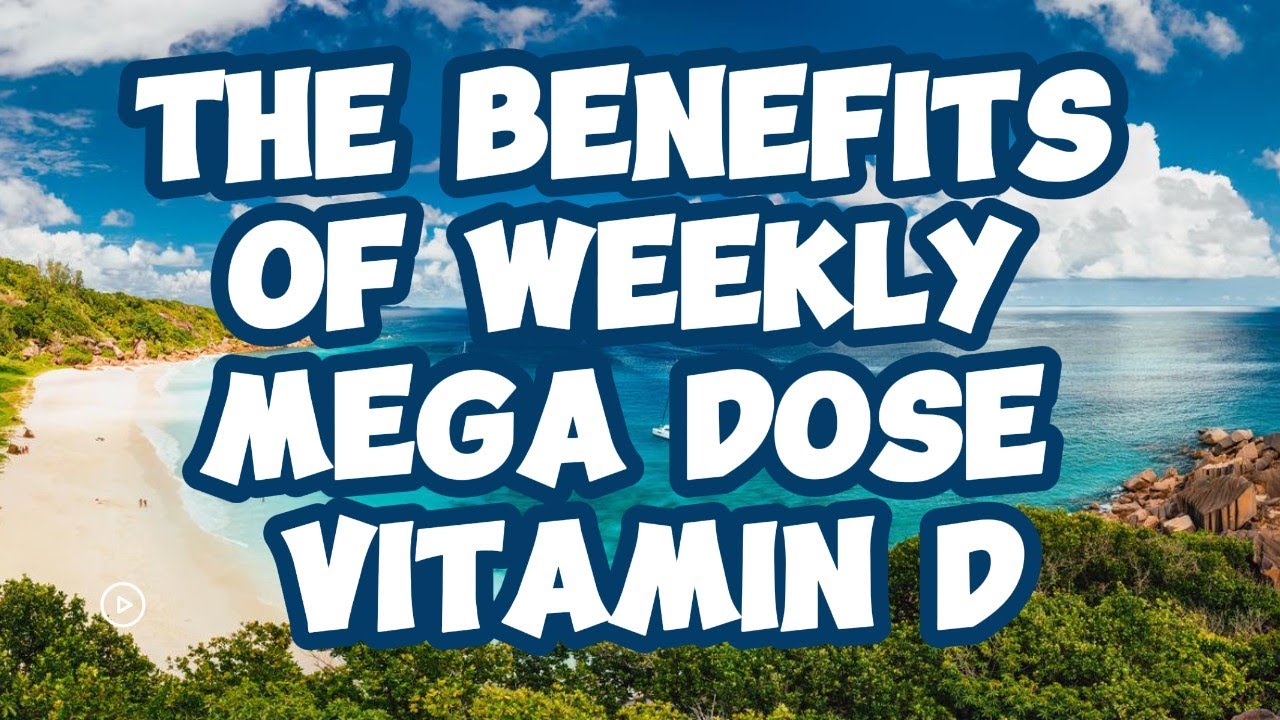 The Benefits of Weekly Mega-Dose Vitamin D - YouTube