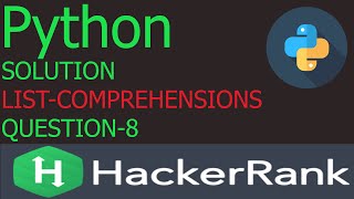 Famous list-comprehensions || Python HackerRank Solution || level- Easy || python Net Worth
