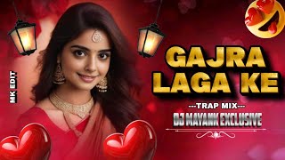 GAJRA LAGA KE | CG TRAP MIX | DJ MAYANK EXCLUSIVE X DJ AMAN BILASPUR | CG NEW SONG 2024 | CG REMIX