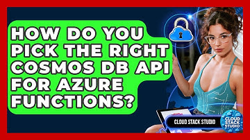 How Do You Pick The Right Cosmos DB API For Azure Functions? - Cloud Stack Studio