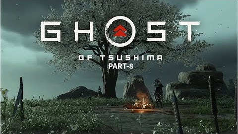Ghost of Tsushima - Part 8 - PC Gameplay Walkthrough [4K 60FPS] / No Commentary
