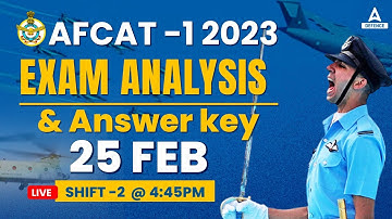 AFCAT 1 2023 Paper Analysis | AFCAT 25 Feb Shift 2 Exam Analysis | AFCAT Answer Key 2023