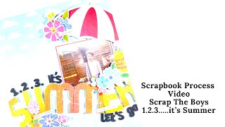 1.2.3. it&#39;s Summer, Let&#39;s Go | Scrapbook Process Video | Scrap The Boys | ScrappyNerdUK