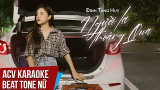 Karaoke | Người Lạ Thoáng Qua - Đinh Tùng Huy | Beat Tone Nữ