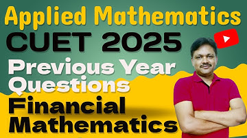 CUET 2025 | Applied Maths | Financial mathematics | PYQ  | Gaur Classes