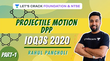 Projectile Motion DPP | Part-1 | Physics | IOQJS 2020 | Rahul Pancholi