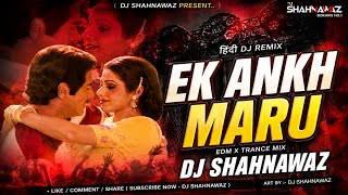 Ek Aankh Maru - EDM  X TRANCE MIX | Dj Remix 2026
