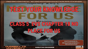 CLASS 5  EVS CHAPTER 18 NO PLACE FOR US
