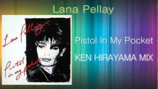 Lana Pellay - Pistol In My Pocket (KEN HIRAYAMA MIX) chords