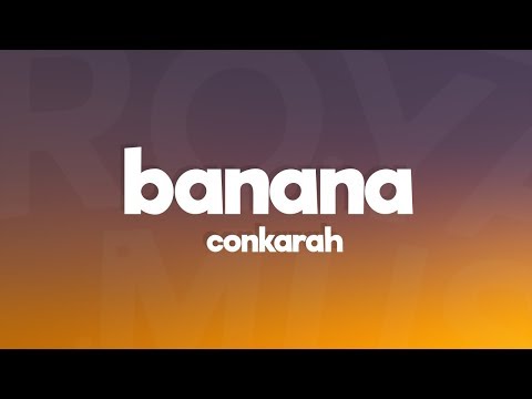 Conkarah - Banana (Lyrics) \