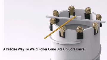 A precise way to weld roller cone bits on Core barrel