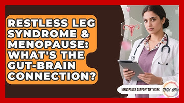 Restless Leg Syndrome & Menopause: What