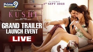 KUSHI Grand Trailer Launch Event LIVE | Vijay Deverakonda | Samantha | Shiva Nirvana | Prime9 Ent