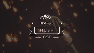 HUSH - [ 怎麼開始的 ] (Music Video ) [OST HIStory 3: Trap ]