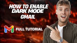 How to Enable Dark Mode Gmail [2026 Full Guide]