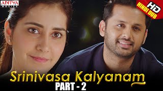Srinivasa Kalyanam Hindi Dubbed Movie Part 2 | Nithiin, Rashi Khanna, Nandita Swetha, Prakash Raj