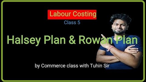 Halsey Plan and Rowan Plan | Labour Costing in Begali | Class #5