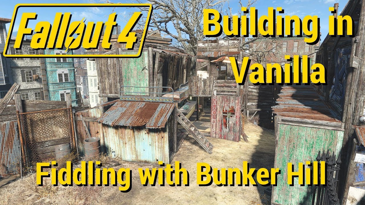 FO4 Building in Vanilla Fiddling with Bunker Hill YouTube