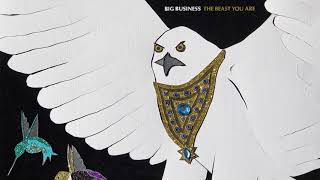 Video thumbnail of "Big Business - The Moor You Know (Official Audio)"