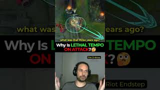 Riot Endstep - Why Is LETHAL TEMPO ON ATTACK 🤔
