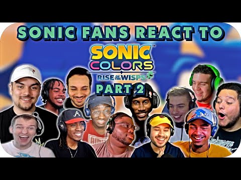 Sonic Fans React To Sonic Colors: Rise of the Wisps Part 2 (Compilation)