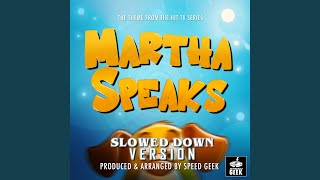 Martha Speaks Main Theme (From ''Martha Speaks'') (Slowed Down)