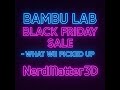 Did We Just Buy MORE 3D Printers?! Bambu Lab Black Friday Breakdown