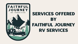 What services are offered by Faithful Journey RV Services? by Faithful Journey RV Services 111 views 2 years ago 5 minutes, 37 seconds