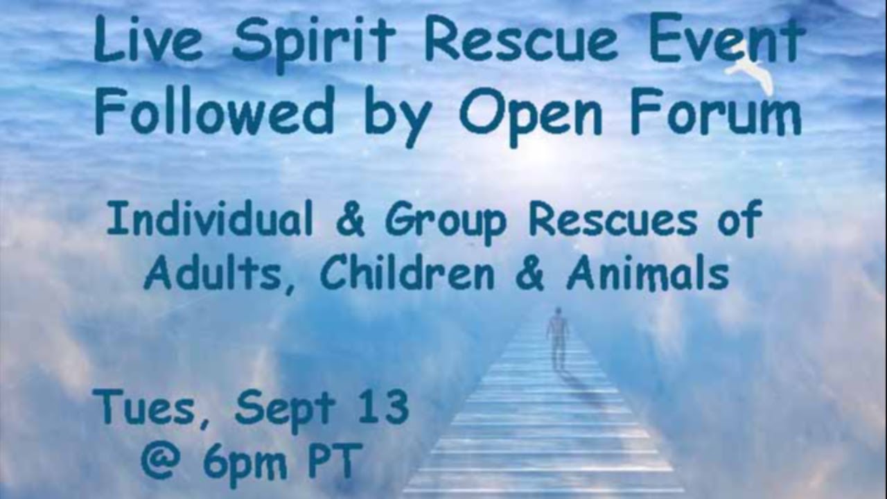 Spirit Rescue Live Spirit Rescue Event Followed by Open Forum - YouTube