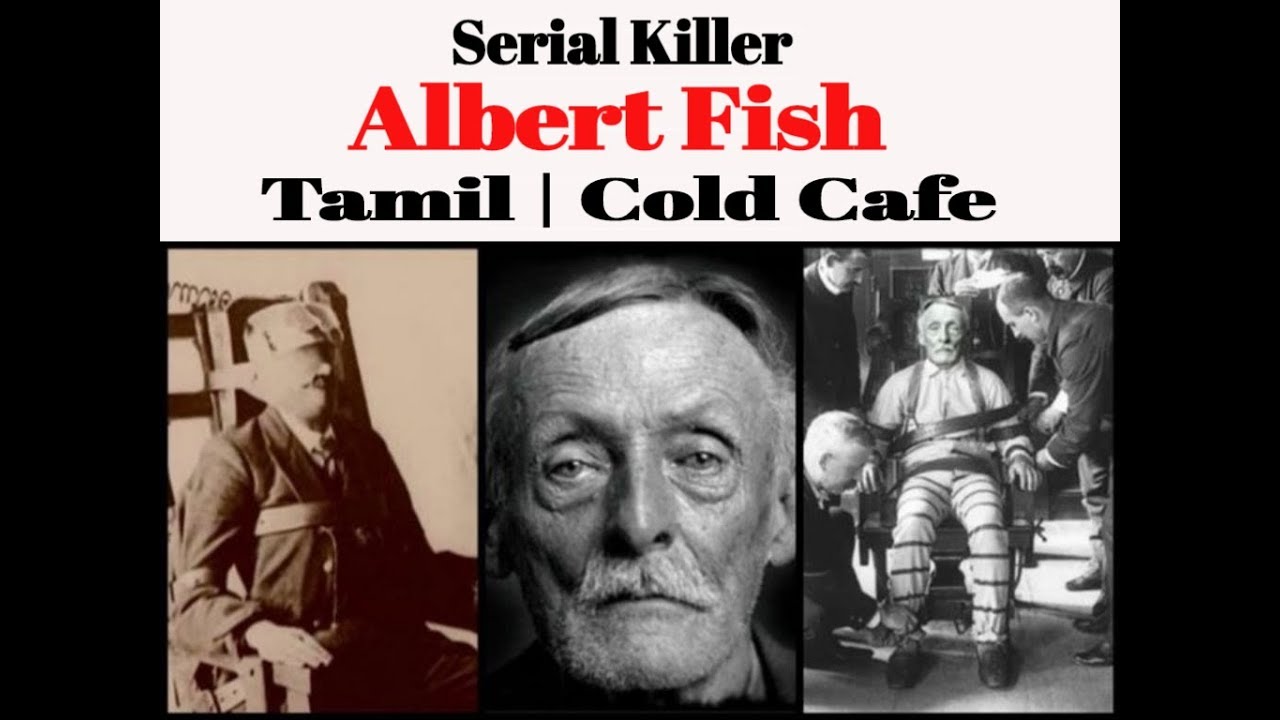 Albert Fish the serial killer Tamil Cold Cafe YouTube