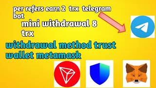 Telegram bot Trx token refers and earn withdrawal method trust wallet metamask