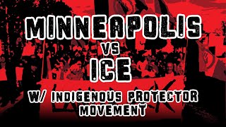 Minneapolis vs. ICE w/ Indigenous Protector Movement