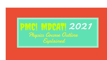 PMC MDCAT 2021 Physics Syllabus Explained