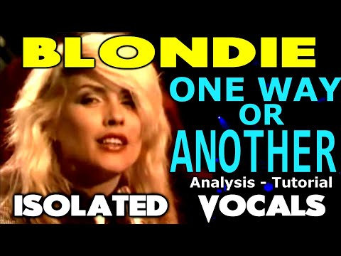 Blondie - One Way Or Another - Debbie Harry - ISOLATED VOCALS - Analysis and Tutorial