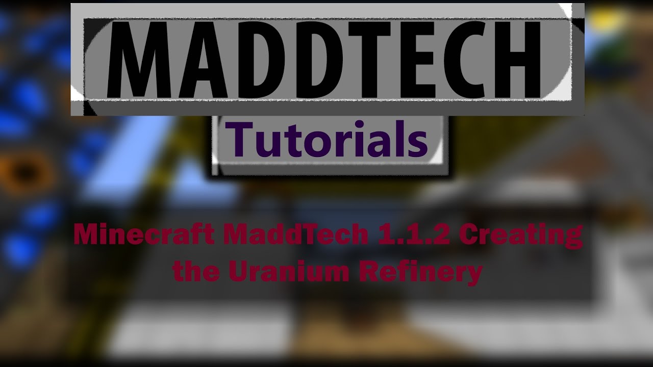Minecraft MaddTech(Mod) 1.1.2 Creating the Uranium Refinery