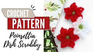 How To Make The Crochet Poinsettia Dish Scrubby -  Crochet Tutorial