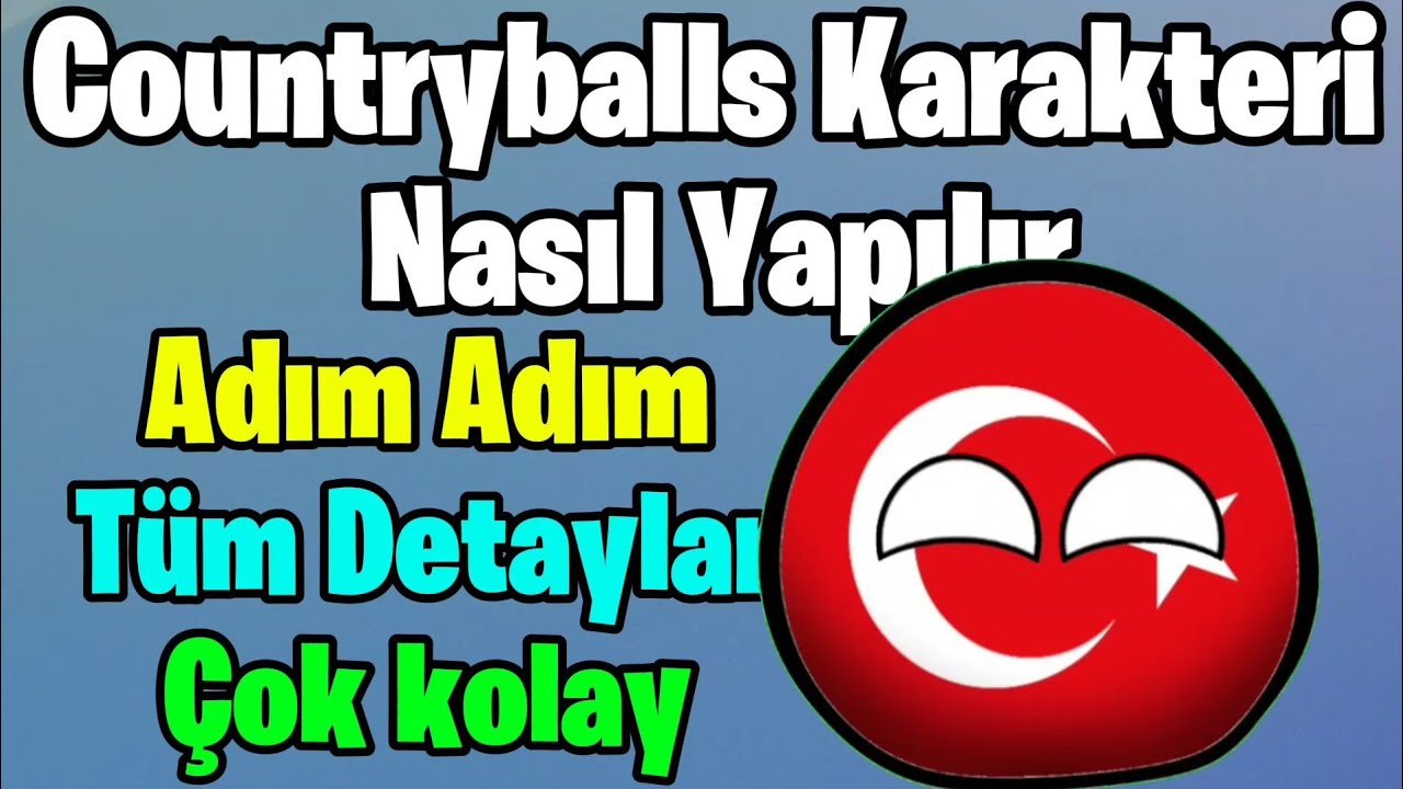 Countryballs Karakteri Nasıl Yapılır? Tüm Detaylar (ÜYELERE ÖZEL) - YouTube