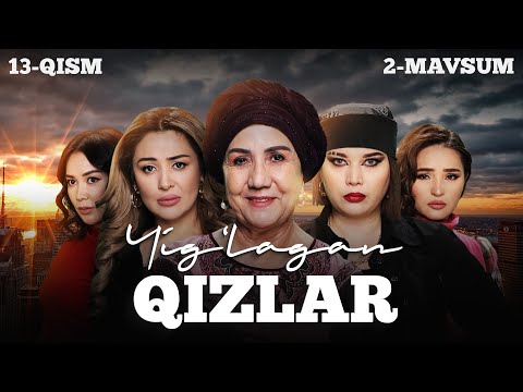 Yig‘lagan qizlar 13-qism (2 Mavsum)