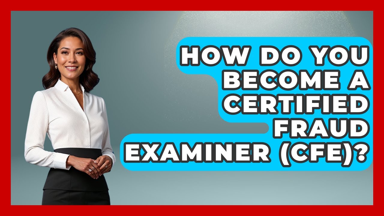 How Do You Become A Certified Fraud Examiner (CFE)? - Law Enforcement Insider