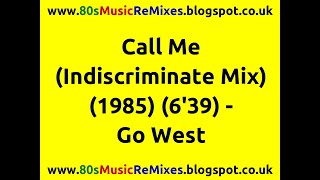 Call Me (The Indiscriminate Mix) - Go West | 80s Club Mixes | 80s Club Music | 80s Club Classics