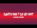 CHRIS GREY DEATH WON T DO US PART LYRICS 