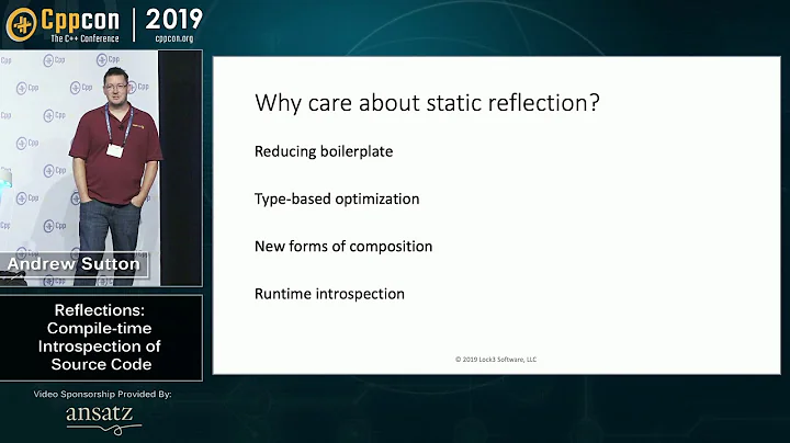 CppCon 2019: Andrew Sutton “Reflections: Compile-time Introspection of Source Code”