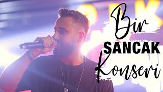 SANCAK KONSERLERİ NASIL GEÇİYOR? 😎 - Seni Arıyor & Korkma Söyle & Gel Artık | Sancak