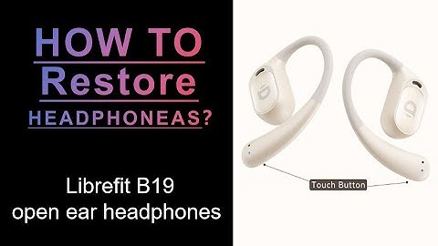 How to Restore Factory Settings ? - LibreFit B19, Air Conduction OWS Headphones