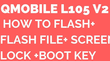 Q mobile l105 v2 how to Flash+ Flash file+ screen lock +boot key