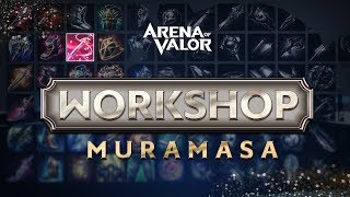 Workshop - Muramasa Guide | Gameplay - Arena of Valor screenshot 5